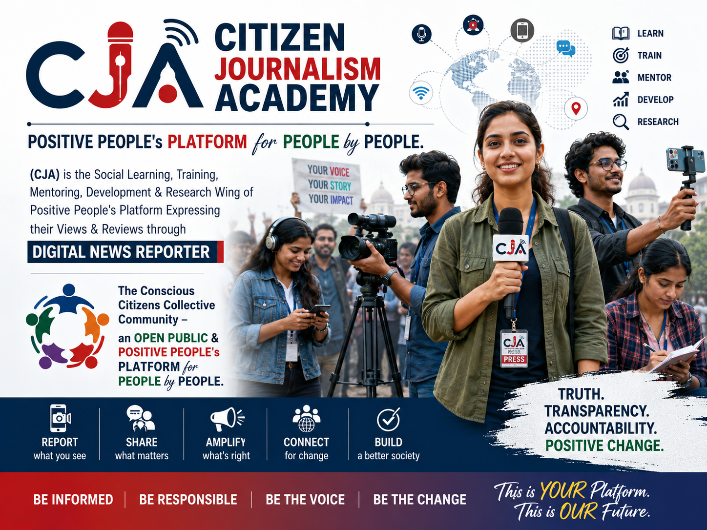 "Citizen Journalism Academy" POSITIVE PEOPLE's PLATFORM for PEOPLE by PEOPLE. (CJA) is the Social Learning, Training, Mentoring, Development & Research Wing of Positive People's Platform Expressing their Views & Reviews through DIGITAL NEWS REPORTER | The Conscious Citizens Collective Community - an OPEN PUBLIC & POSITIVE PEOPLE's PLATFORM for PEOPLE by PEOPLE.
